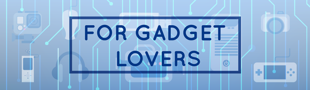 Gadget lovers